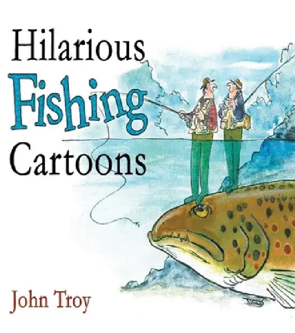 Buy Hilarious Fishing Cartoons (English, John Troy) — BookShops.in