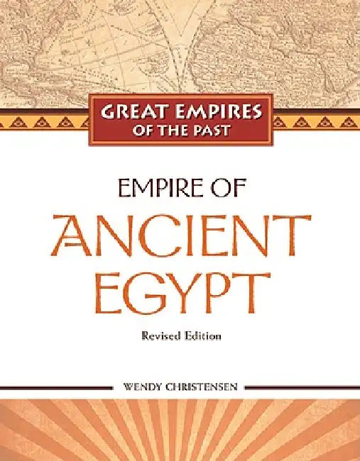 Buy Empire of Ancient Egypt (English, Wendy Christensen | Josef Wegner) — BookShops.in