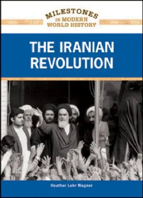 The Iranian Revolution (English, Heather Lehr Wagner)