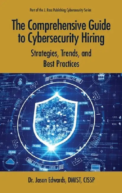 The Comprehensive Guide to Cybersecurity Hiring (English, Jason Edwards)