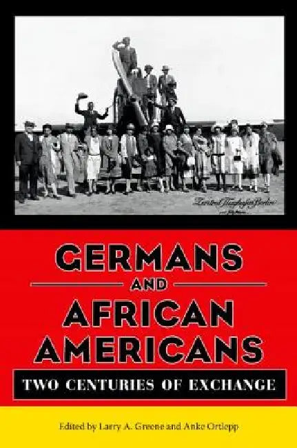 Buy Germans and African Americans (English, Larry A. Greene | Anke Ortlepp) — BookShops.in