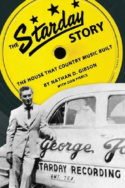The Starday Story (English, Nathan D. Gibson | Don Pierce)