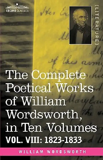 Buy The Complete Poetical Works of William Wordsworth, in Ten Volumes - Vol. VIII (English, William Wordsworth) — BookShops.in