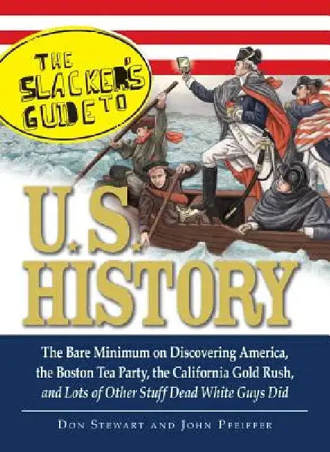 Buy The Slackers Guide to U.S. History (English, Don Stewart) — BookShops.in
