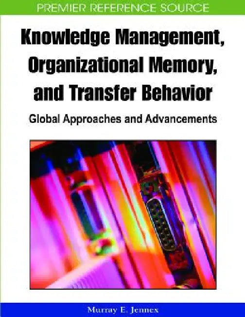 Buy Knowledge Management, Organizational Memory and Transfer Behavior (English, Murray E. Jennex) — BookShops.in