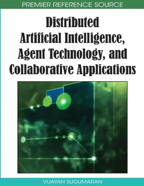 Buy Distributed Artificial Intelligence, Agent Technology, and Collaborative Applications (English, Vijayan Sugumaran) — BookShops.in