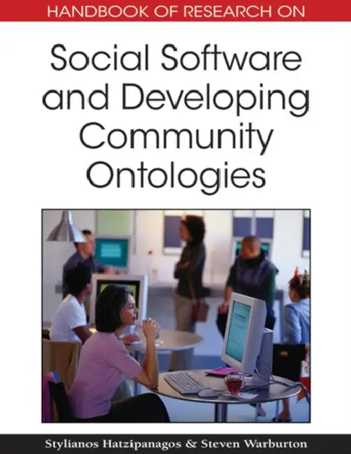 Buy Handbook of Research on Social Software and Developing Community Ontologies (English, Stylianos Hatzipanagos | Steven Warburton) — BookShops.in