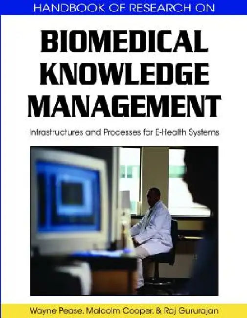 Biomedical Knowledge Management: Infrastructures and Processes for E-Health Systems view 4