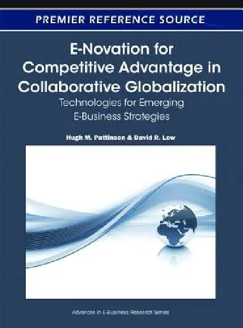 E-Novation for Competitive Advantage in Collaborative Globalization (English, Hugh M. Pattinson | David R. Low)