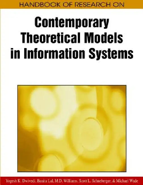Buy Handbook of Research on Contemporary Theoretical Models in Information Systems (English, Yogesh K. Dwivedi | Banita Lal | Michael D. Williams) — BookShops.in