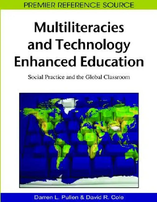 Multiliteracies and Technology Enhanced Education (English, Darren Lee Pullen | David R. Cole)