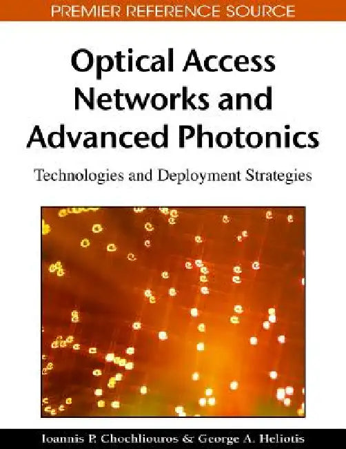 Optical Access Networks and Advanced Photonics (English, Ioannis P. Chochliouros | George a. Heliotis)
