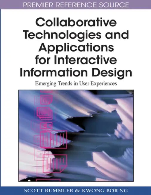 Collaborative Technologies and Applications for Interactive Information Design (English, Scott Rummler | Kwong Bor Ng)