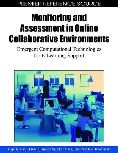 Monitoring and Assessment in Online Collaborative Environments (English, Angel a. Juan | Thanasis Daradoumis | Fatos Xhafa)