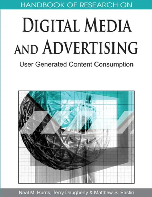 Buy Handbook of Research on Digital Media and Advertising (English, Matthew S. Eastin | Terry Daugherty | Neal M. Burns) — BookShops.in