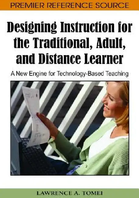 Designing Instruction for the Traditional, Adult, and Distance Learner (English, Lawrence a. Tomei)