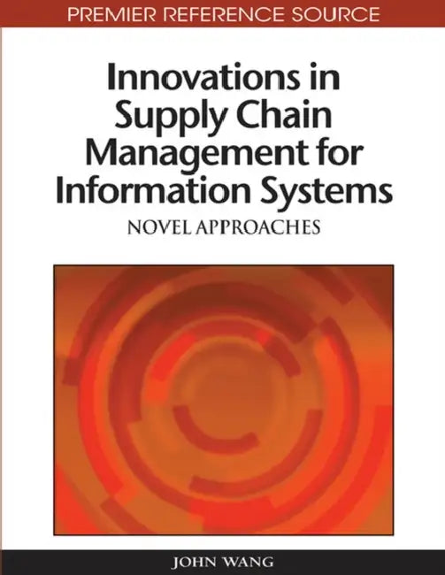 Innovations in Supply Chain Management for Information Systems (English, John Wang)