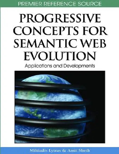 Buy Progressive Concepts for Semantic Web Evolution (English, Miltiadis D. Lytras | Amit Sheth) — BookShops.in