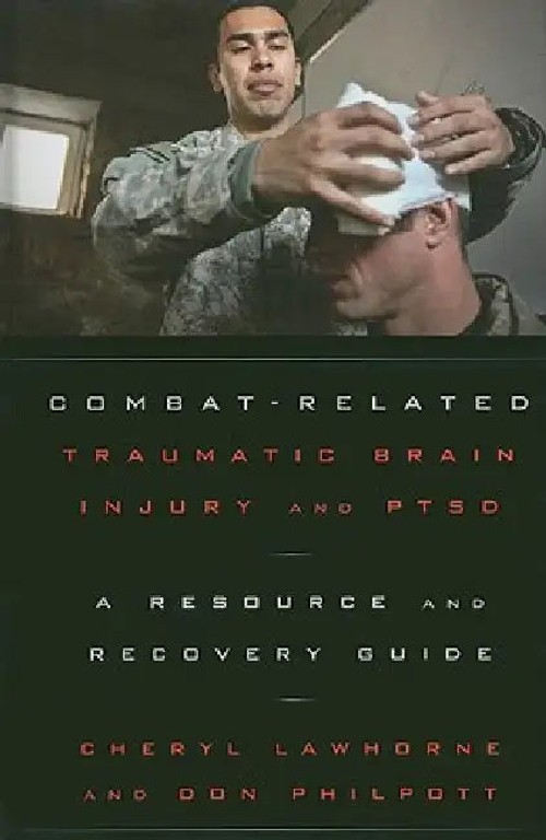 Combat-Related Traumatic Brain Injury and PTSD: A Resource and Recovery Guide view 2