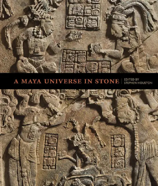 Buy A Maya Universe in Stone (English, Stephen Houston) — BookShops.in