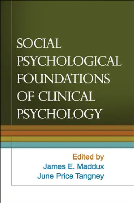 Buy Social Psychological Foundations of Clinical Psychology | by James E. Maddux | June Price Tangney | Guilford Press | by James E. Maddux | June Price Tangney | Guilford Press | by James E. Maddux | June Price Tangney | Guilford Press | by James E. Maddux | June Price Tangney | Guilford Press | by James E. Maddux | June Price Tangney | Guilford Press | by James E. Maddux | June Price Tangney | Guilford Press | by James E. Maddux | June Price Tangney | Guilford Press | by James E. Maddux | June Pri — BookShops.in