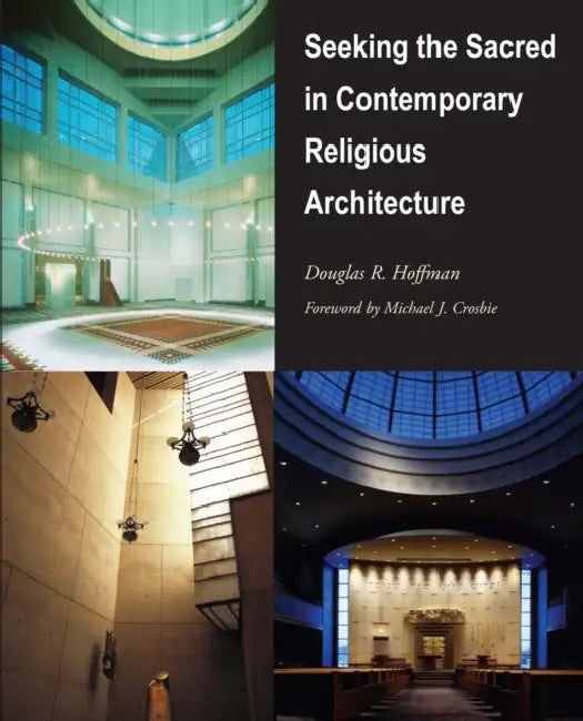 Buy Seeking the Sacred in Contemporary Religious Architecture (English, Hoffman | Michael J. Crosbie) — BookShops.in