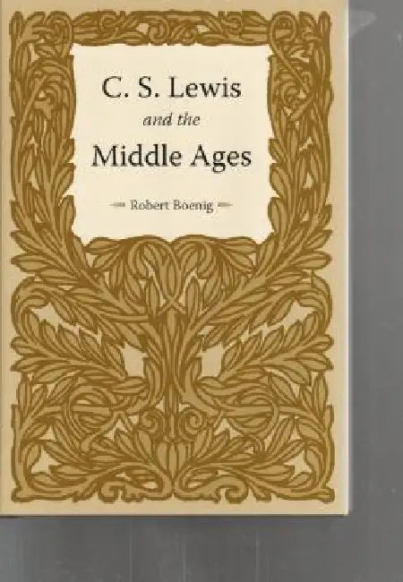 C.S. Lewis and the Middle Ages (English, Boenig)