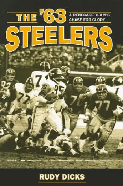 The '63 Steelers (English, Dicks)