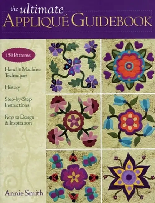 Ultimate Applique Guidebook-Print-on-Demand-Edition (English, Annie Smith)