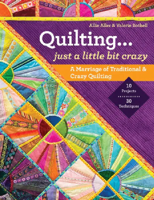 Buy Quilting...Just a Little Bit Crazy (English, Allie Aller | Valerie Bothell) — BookShops.in