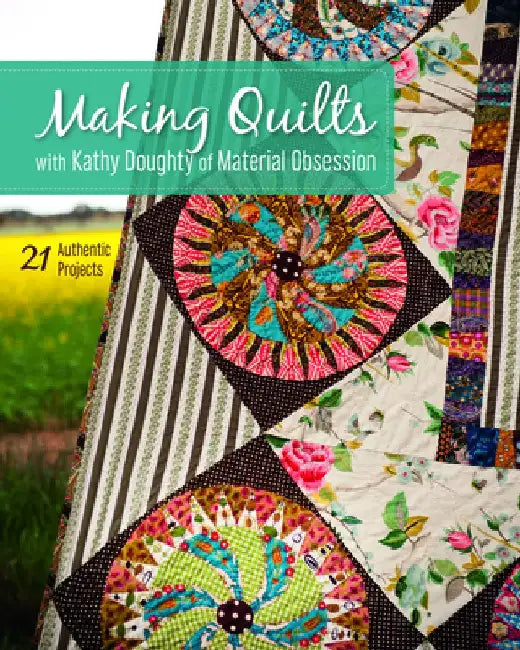 Buy Making Quilts with Kathy Doughty of Material Obsession-Print-on-Demand-Edition (English, Kathy Doughty Kathy Doughty) — BookShops.in