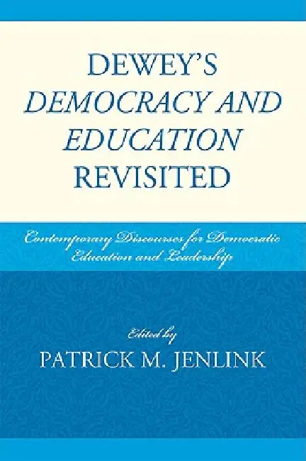 Buy Dewey's Democracy and Education Revisited (English, Clay Baulch | Nichole E. Bourgeois | Peter S. Hlebowitsh) — BookShops.in