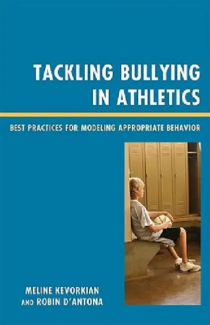 Buy Tackling Bullying in Athletics (English, Meline Kevorkian | Robin D'Antona | Randy Ross) — BookShops.in