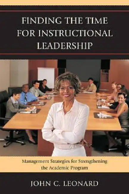 Finding the Time for Instructional Leadership (English, John C. Leonard)