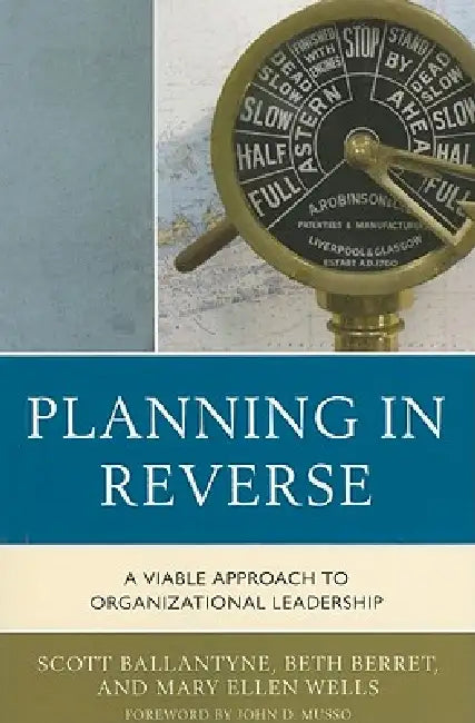 Planning in Reverse (English, Scott Ballantyne | Beth Berret | Mary Ellen Wells)