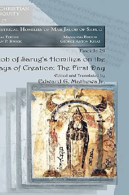 Buy Jacob of Sarug's Homilies on the Six Days of Creation (English, Jr. Mathews Edward G. | Jacob) — BookShops.in