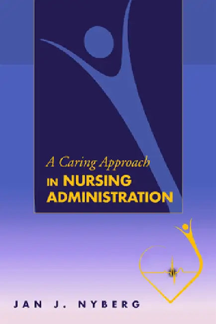 Buy A Caring Approach in Nursing Administration (English, Jan J. Nyberg) — BookShops.in