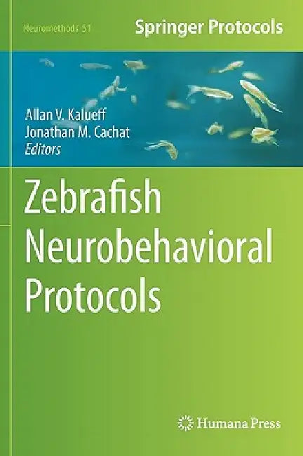 Zebrafish Neurobehavioral Protocols (English, Allan V. Kalueff | Jonathan M. Cachat)