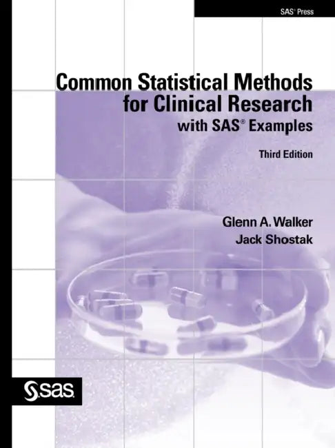 Buy Common Statistical Methods for Clinical Research with SAS Examples, Third Edition (English, Glenn a. Walker | Jack Shostak) — BookShops.in