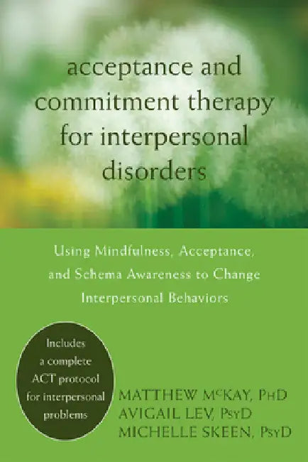 Buy Acceptance and Commitment Therapy for Interpersonal Problems (English, Matthew McKay | Avigail Lev | Michelle Skeen) — BookShops.in