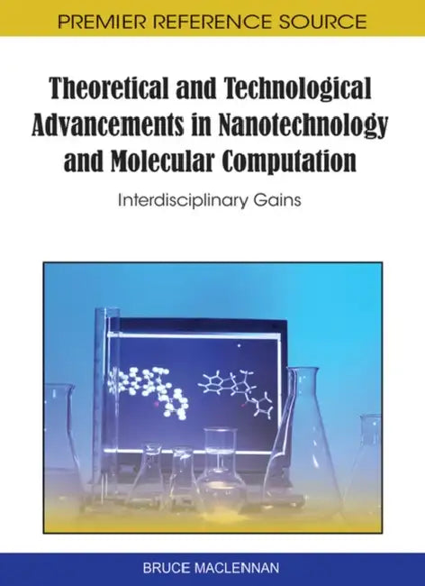 Theoretical and Technological Advancements in Nanotechnology and Molecular Computation (English, Bruce MacLennan)