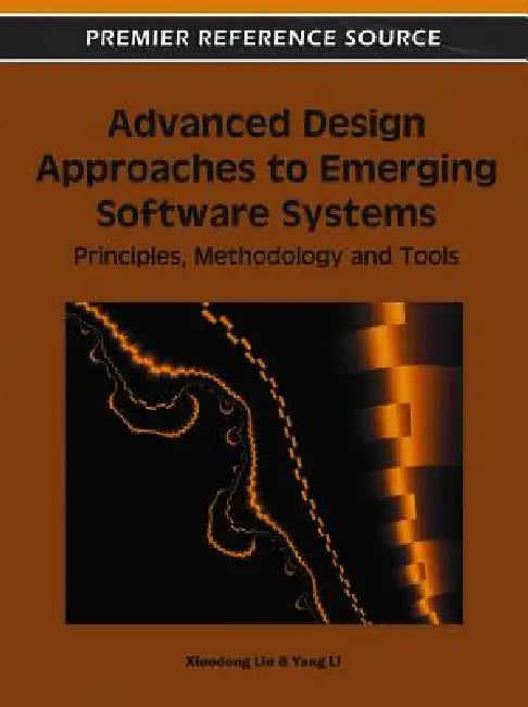 Buy Advanced Design Approaches to Emerging Software Systems (English, Xiaodong Liu | Yang Li) — BookShops.in