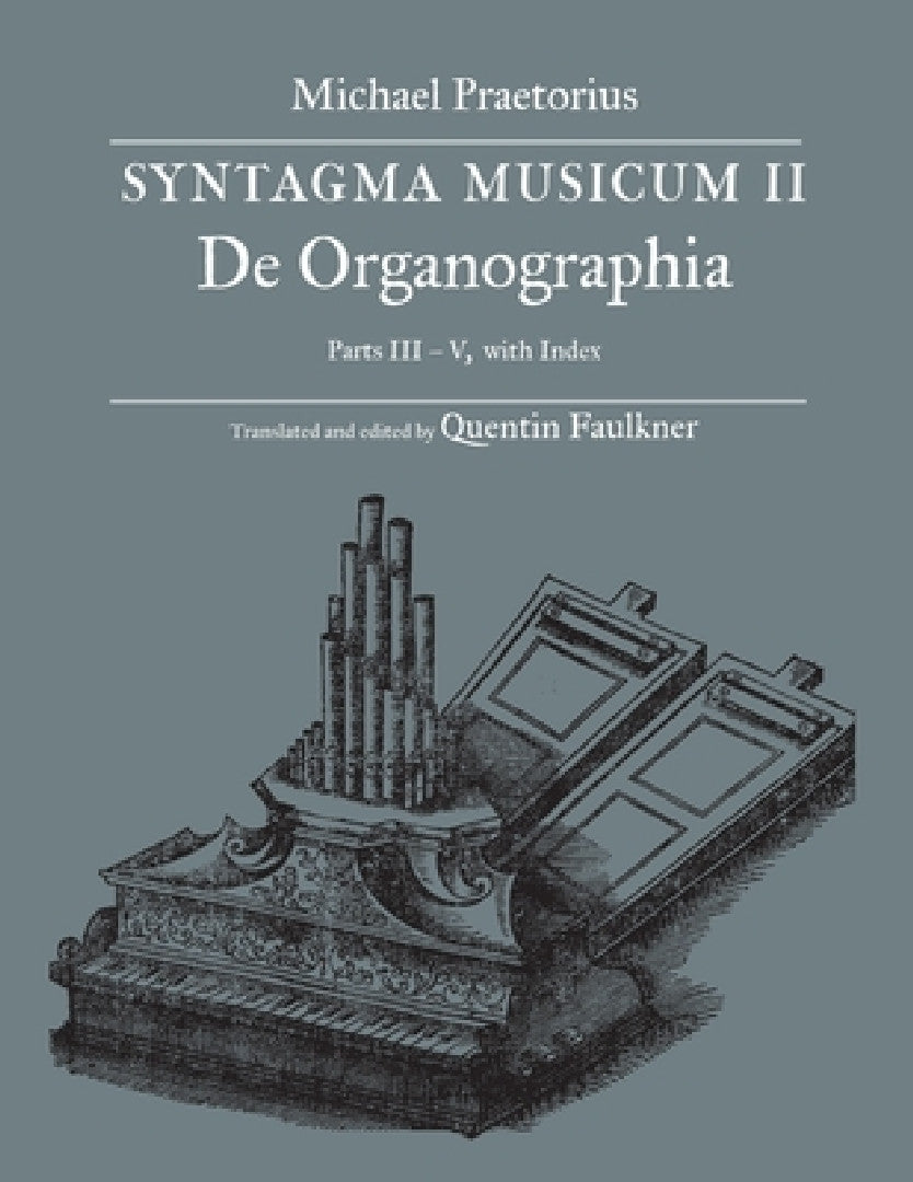 Buy SYNTAGMA MUSICUM II, De Organographia, Parts III - V, with Index (English, Quentin Faulkner | Michael Praetorius) — BookShops.in
