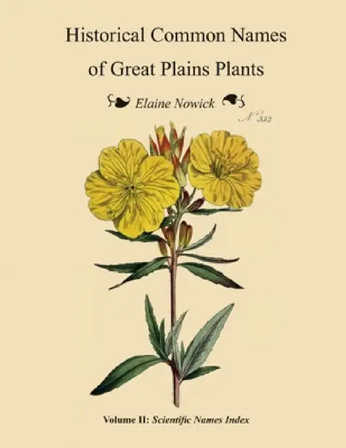 Buy Historical Common Names of Great Plains Plants, with Scientific Names Index (English, Elaine Nowick) — BookShops.in