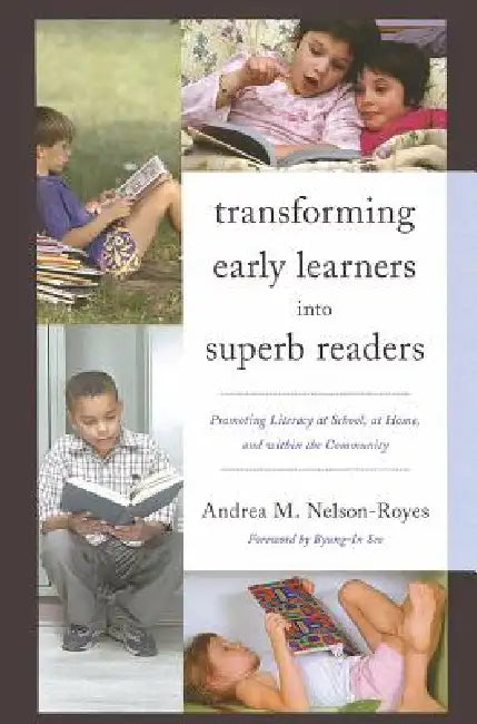 Buy Transforming Early Learners into Superb Readers (English, Andrea M. Nelson-Royes | Byung-In Seo) — BookShops.in