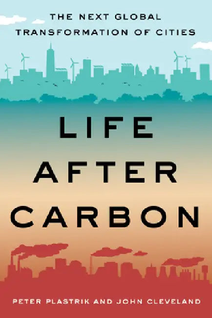 Buy Life After Carbon (English, Peter Plastrik | John Cleveland) — BookShops.in