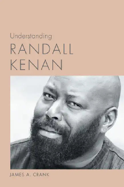 Understanding Randall Kenan (English, James A. Crank)