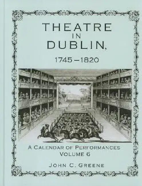 Buy Theatre in Dublin, 1745-1820 (English, John C. Greene) — BookShops.in