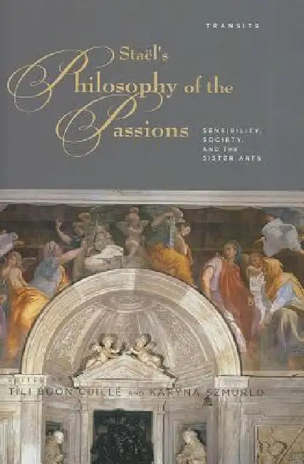 Stael's Philosophy of the Passions (English, Tili Boon Cuillé | Karyna Szmurlo)