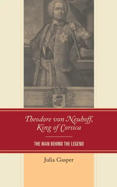 Buy Theodore von Neuhoff, King of Corsica (English, Julia Gasper) — BookShops.in